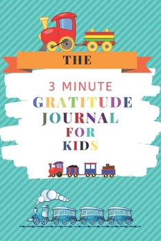 The 3 Minute Gratitude Journal for Kids : Grateful Together: 120 Pages to Practice Daily Gratitude and Appreciation (Gift Ideas)