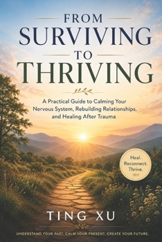Paperback Beyond Understanding Trauma: A Practical Guide to Calming Your Nervous System, Rebuilding Relationships, and Healing After Trauma Book