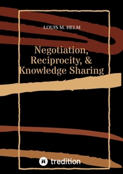Paperback Negotiation, Reciprocity, & Knowledge Sharing Book