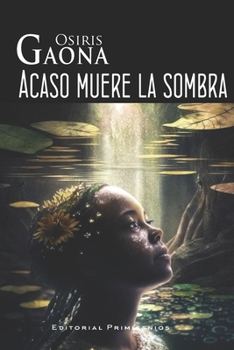 Paperback Acaso muere la sombra [Spanish] Book