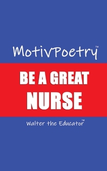 Paperback MotivPoetry: Be a Great Nurse Book