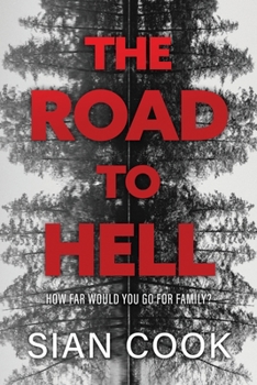 Paperback The Road to Hell: How far would you go for family? Book