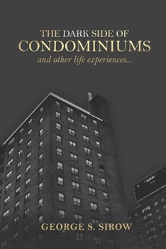 Paperback The Dark Side of Condominiums and Other Life Experiences Book