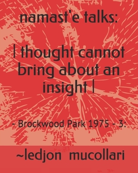 Paperback namast'e talks: - thought cannot bring about an insight - : - Brockwood Park 1975 - 3: Book