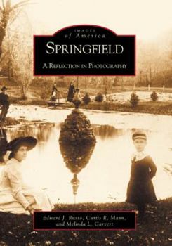 Springfield: A Reflection in Photography - Book  of the Images of America: Illinois