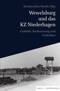 Hardcover Wewelsburg Und Das Kz Niederhagen: Gelande, Nachnutzung Und Gedenken [German] Book