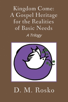Paperback Kingdom Come: A Gospel Heritage for the Realities of Basic Needs Book