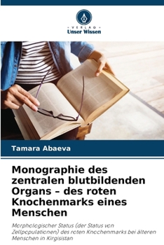 Paperback Monographie des zentralen blutbildenden Organs - des roten Knochenmarks eines Menschen [German] Book