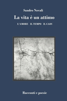 Paperback La Vita È Un Attimo: L'Amore Il Tempo Il Caos [Italian] Book