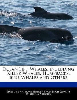 Paperback Ocean Life: Whales, Including Killer Whales, Humpbacks, Blue Whales and Others Book