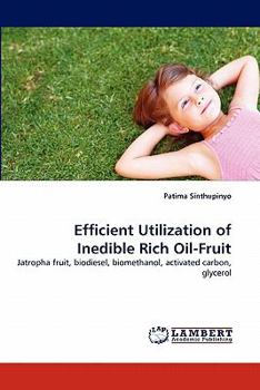 Paperback Efficient Utilization of Inedible Rich Oil-Fruit Book