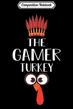 Composition Notebook: Gamer Turkey Matching Family Group Thanksgiving Party Pajama  Journal/Notebook Blank Lined Ruled 6x9 100 Pages