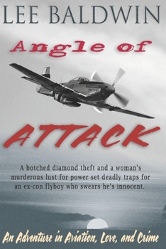 Paperback Angle of Attack: An Adventure in Aviation, Love, and Crime Book