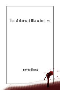 Paperback The Madness of Obsessive Love Book
