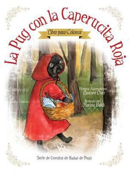 Paperback La Pug Con La Caperucita Roja - Libro Para Colorear [Spanish] Book