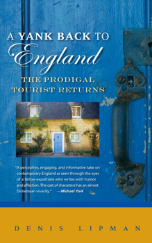 Paperback A Yank Back to England: The Prodigal Tourist Returns Book