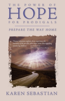 Paperback The Power of Hope for Prodigals: Prepare the Way Home Book