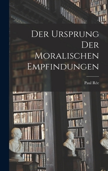 Hardcover Der Ursprung Der Moralischen Empfindungen [German] Book