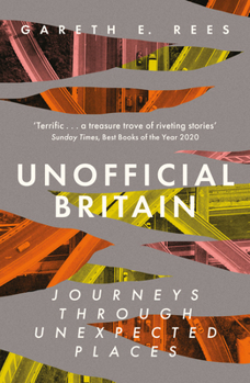 Paperback Unofficial Britain: Journeys Through Unexpected Places Book