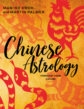 Paperback Chinese Astrology: Forecast Your Future Book