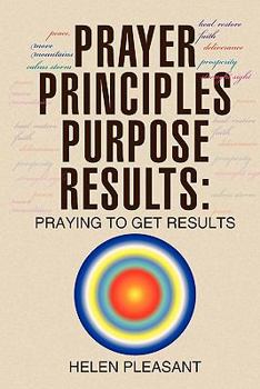 Paperback Prayer Principles Purpose Results: Praying to Get Results Book