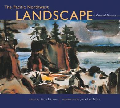 Paperback The Pacific Northwest Landscape: A Painted History Book