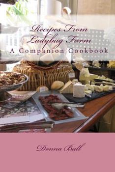 Paperback Recipes From Ladybug Farm: A Companion Cookbook Book