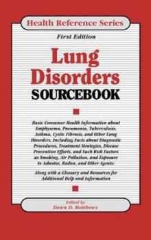Hardcover Lung Disorders Sourcebook: Basic Consumer Health Information about Emphysema, Pneumonia & Other Lung Disorders Book