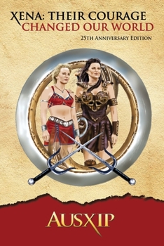 Paperback Xena: Their Courage Changed Our World Book
