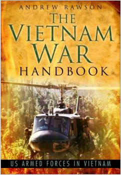 Hardcover The Vietnam War Handbook: Us Armed Forces in Vietnam Book