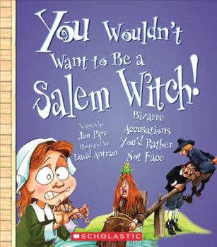 Paperback You Wouldn't Want to Be a Salem Witch! (You Wouldn't Want To... American History) Book