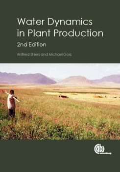 Paperback Water Dynamics in Plant Production / Wilfried Ehlers, University of Geottingen, Germany and Michael Goss, University of Guelph, Canda Book