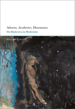 Paperback Adorno, Aesthetics, Dissonance: On Dialectics in Modernity Book