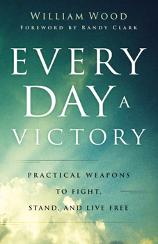 Paperback Every Day a Victory: Practical Weapons to Fight, Stand, and Live Free Book