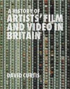 A History of Artists' Film and Video in Britain, 1897-2004