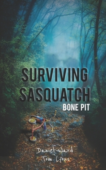 Paperback Surviving Sasquatch: Bone Pit Book