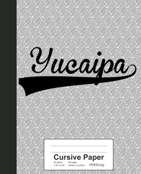 Cursive Paper: Yucaipa Notebook (weezag Book