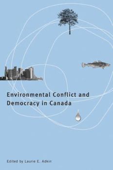 Paperback Environmental Conflict and Democracy in Canada Book