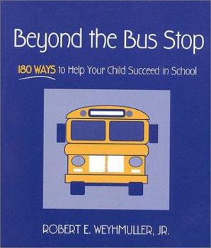Paperback Beyond the Bus Stop: 180 Ways to Help Your Child Succeed in School Book