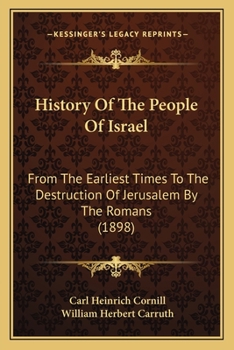 Paperback History Of The People Of Israel: From The Earliest Times To The Destruction Of Jerusalem By The Romans (1898) Book