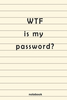 Paperback WTF Is My Password: Journal for All Your Passwords Book
