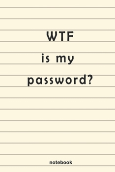 WTF Is My Password: Journal for All Your Passwords