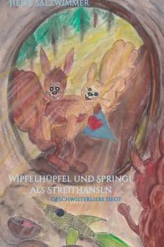 Hardcover Wipfelhüpfel und Springi als Streithansln [German] Book