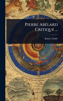 Pierre AbÃ(c)lard Critique ... (French Edition)