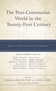 Hardcover Post-Communist World in the Twenty-First Century: How the Past Informs the Present Book