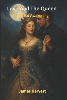 Paperback Love And The Queen: The Great Awakening Book