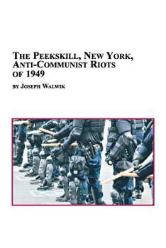 Paperback The Peekskill, New York, Anti-Communist Riots of 1949 Book