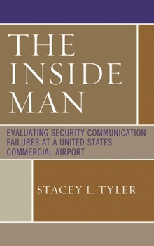 Hardcover Inside Man: Evaluating Security Communication Failures at a United States Commercial Airport Book