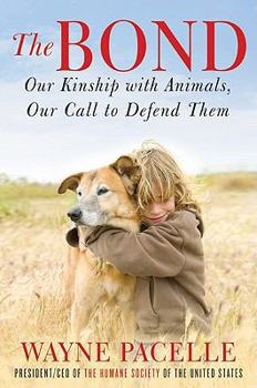 Hardcover The Bond: Our Kinship with Animals, Our Call to Defend Them Book