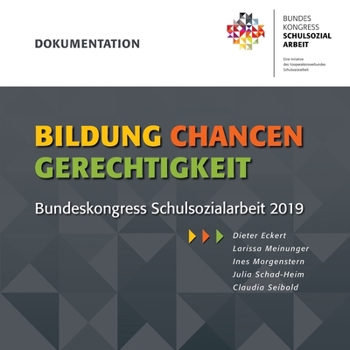 Paperback Bildung - Chancen - Gerechtigkeit: Dokumentation des Bundeskongress Schulsozialarbeit 2019 [German] Book